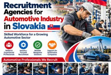 Recruitment Agencies for Automotive Industry in Slovakia – Skilled Workforce